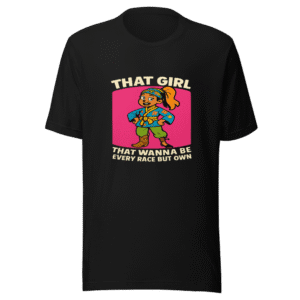 That Girl Every Race Trendy T-Shirt