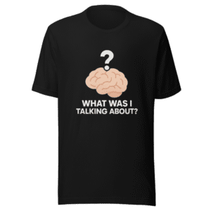 What Was I Talking About? Viral Meme Tee