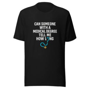 Medical Degree How Long Funny Viral Tee