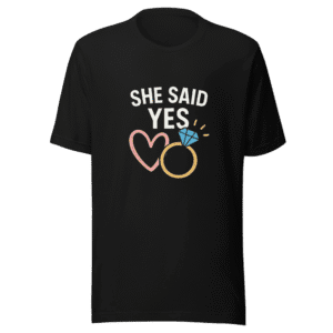 She Said Yes Love Story T-Shirt