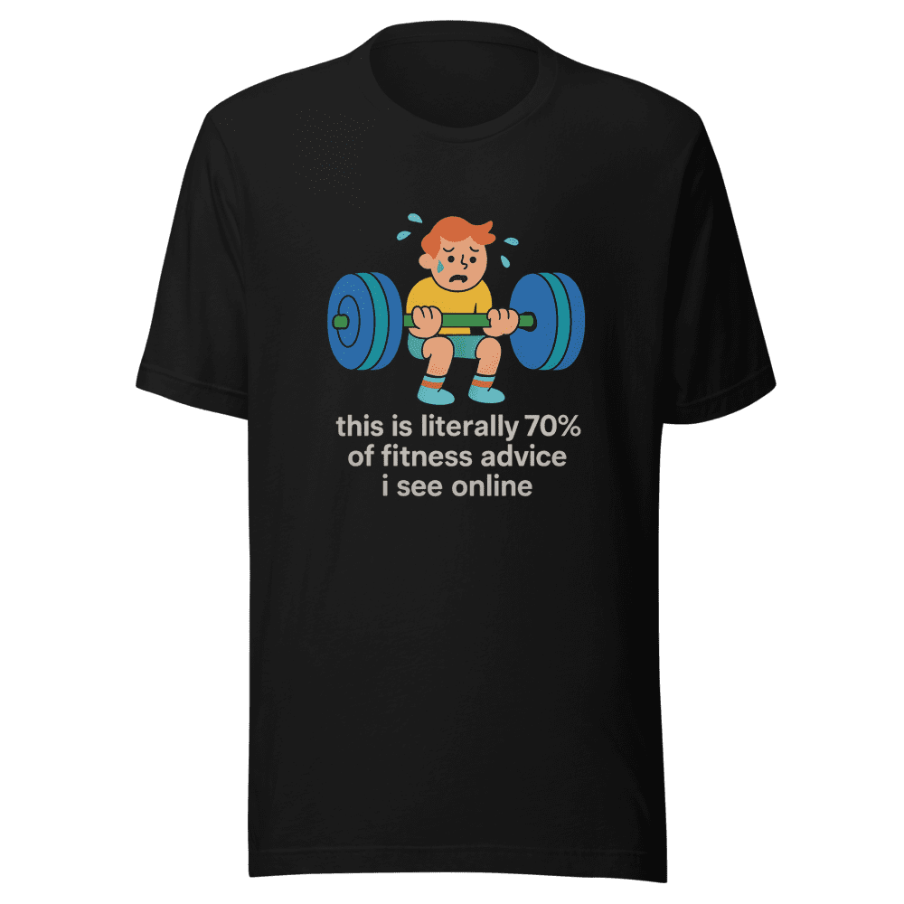 70% of Fitness Advice Online Funny Tee