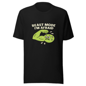 Beast Mode Afraid Trendy Graphic T-Shirt