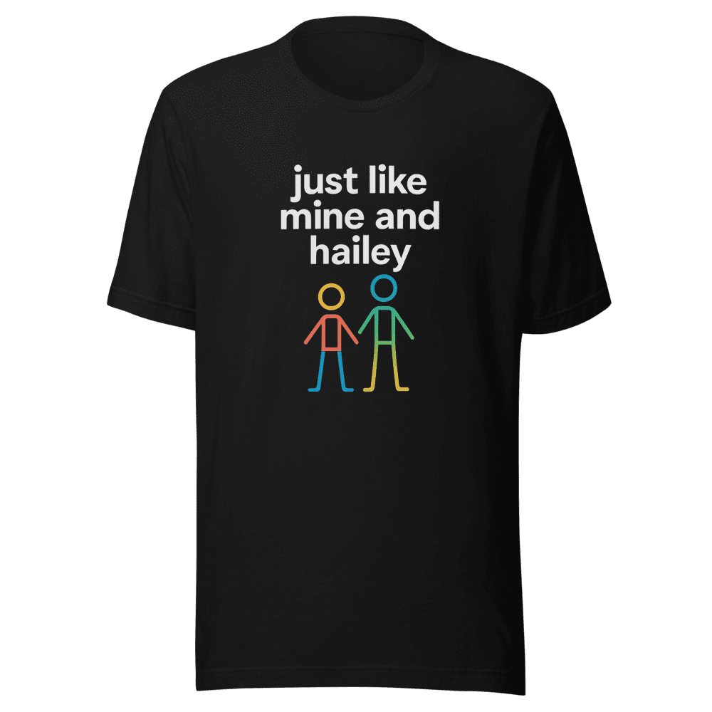 Just Like Mine & Hailey T-Shirt Viral Tweet