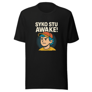 Syko Stu Awake T-Shirt Viral Tweet Merch