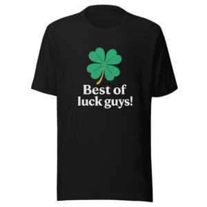 Best of Luck Guys Graphic Tee Viral Trend