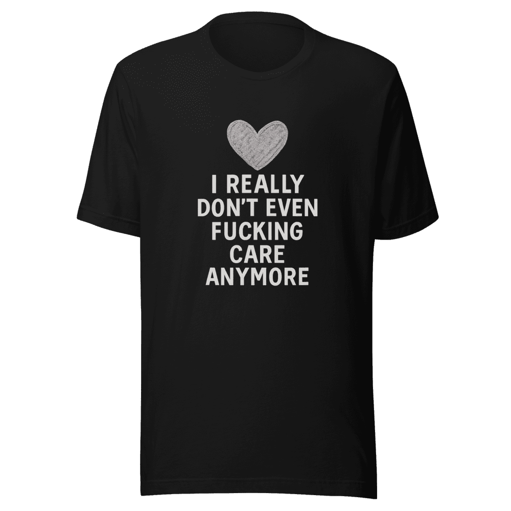 I Dont Care Anymore Viral Tweet T-Shirt