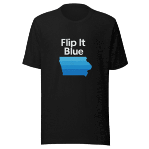 Flip It Blue Iowa Senate Election T-Shirt