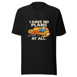No Weekend Plans Same Funny Viral Graphic Tee