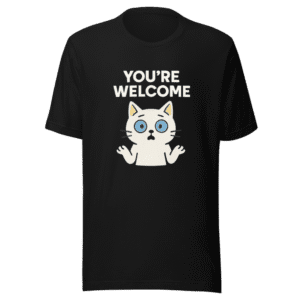 Youre Welcome Funny Viral Tweet T-Shirt