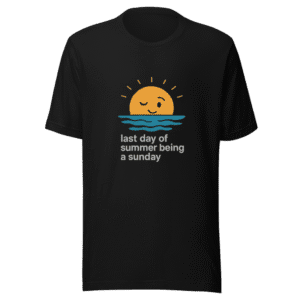 Last Day of Summer Sunday T-Shirt Viral