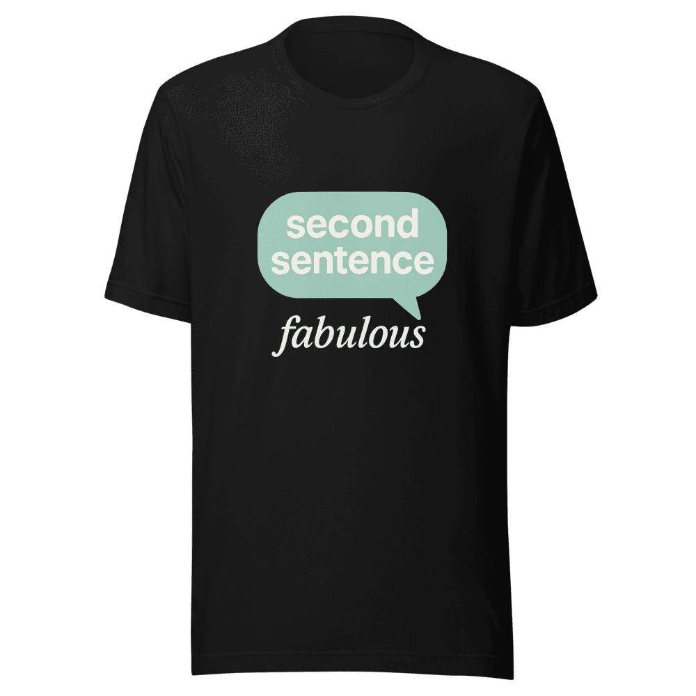 Fabulous Second Sentence Viral Tweet T-Shirt