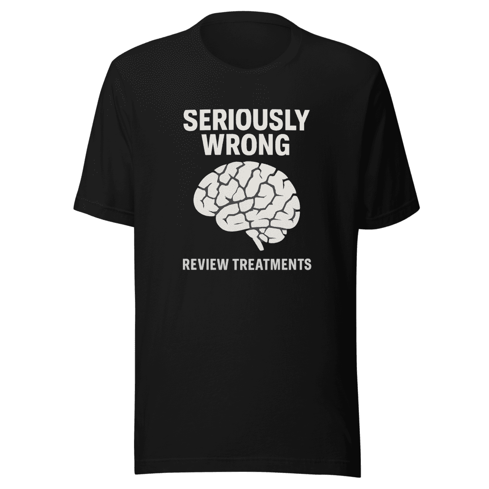 Seriously Wrong Review Treatments Graphic Tee