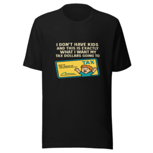 No Kids Taxes Graphic Tee Trending Viral