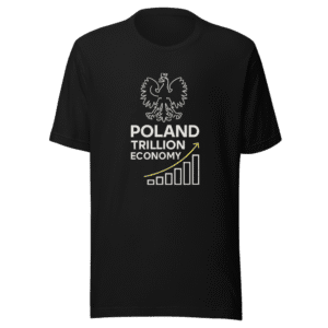 Poland Trillion Economy T-Shirt Conservative Values