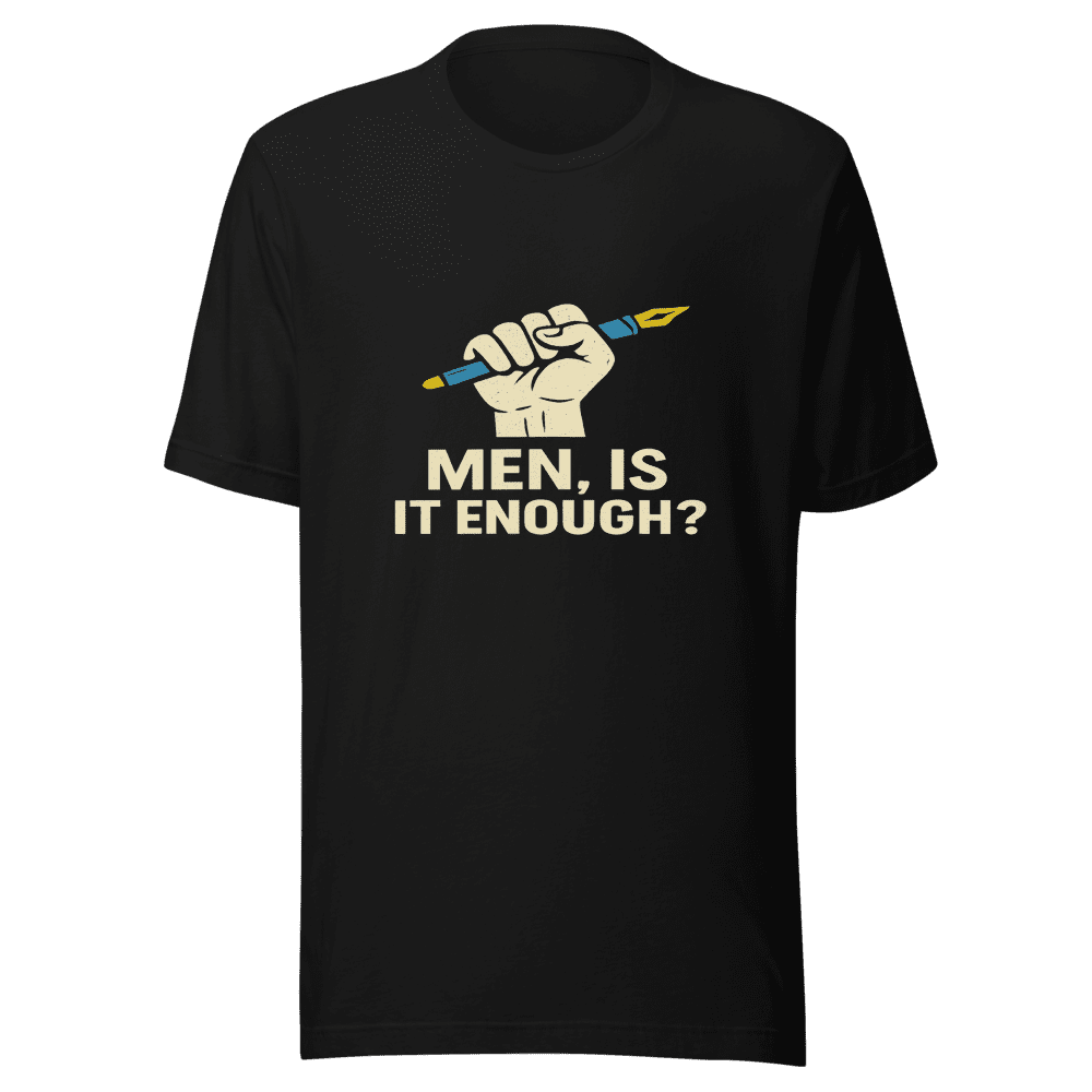Men Is It Enough Viral Tweet T-Shirt