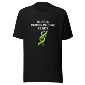 Russia Cancer Vaccine Ready Trendy Tee
