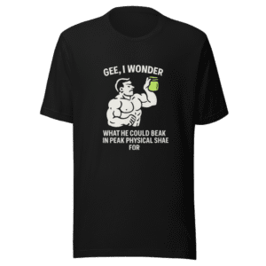 Peak Physical Shape Meme Funny T-Shirt