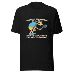 Funny Sportsman Posture Viral Tee