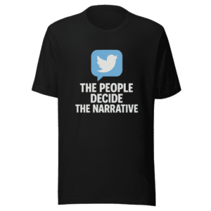 People Decide Narrative Viral Tweet T-Shirt
