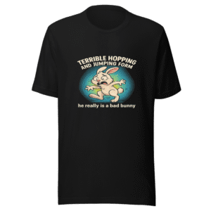 Bad Hopping Form Funny Meme T-Shirt