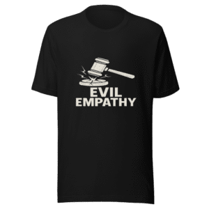 Evil Empathy Arrests T-Shirt Viral Social Justice