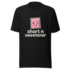 Short N Sweetener Viral Tweet T-Shirt
