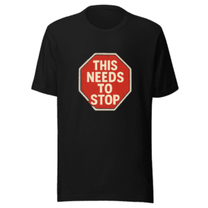 This Needs to Stop Viral Statement T-Shirt