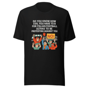 Evil Italian Football Ultras Protest Graphic Tee