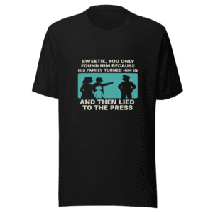 Family Turned Him In Viral Tweet T-Shirt