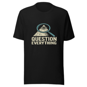 Question Everything Graphic Tee Viral Statement