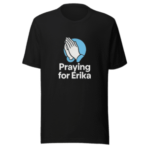 Praying for Erika Viral Tweet T-Shirt