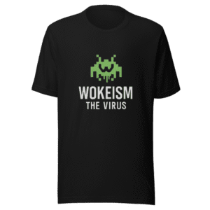 Wokeism Virus T-Shirt Viral Left Reaction Design
