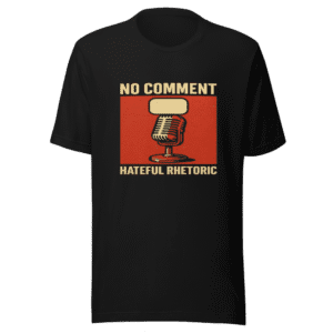 Racist Quotes? Nah. Open Hate T-Shirt