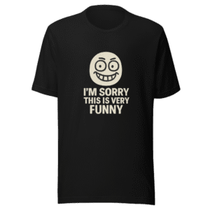 I'm Sorry Funny Viral Meme T-Shirt