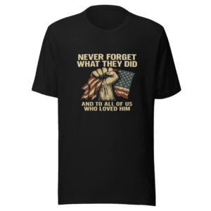Never Forget Graphic Tee - Viral Political Statement