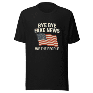 Bye Bye Fake News Trendy T-Shirt