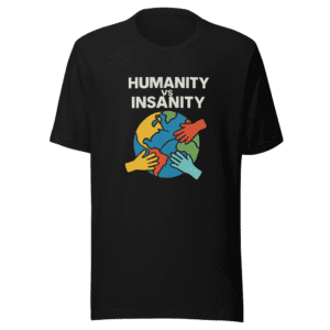 Humanity vs Insanity Trendy T-Shirt