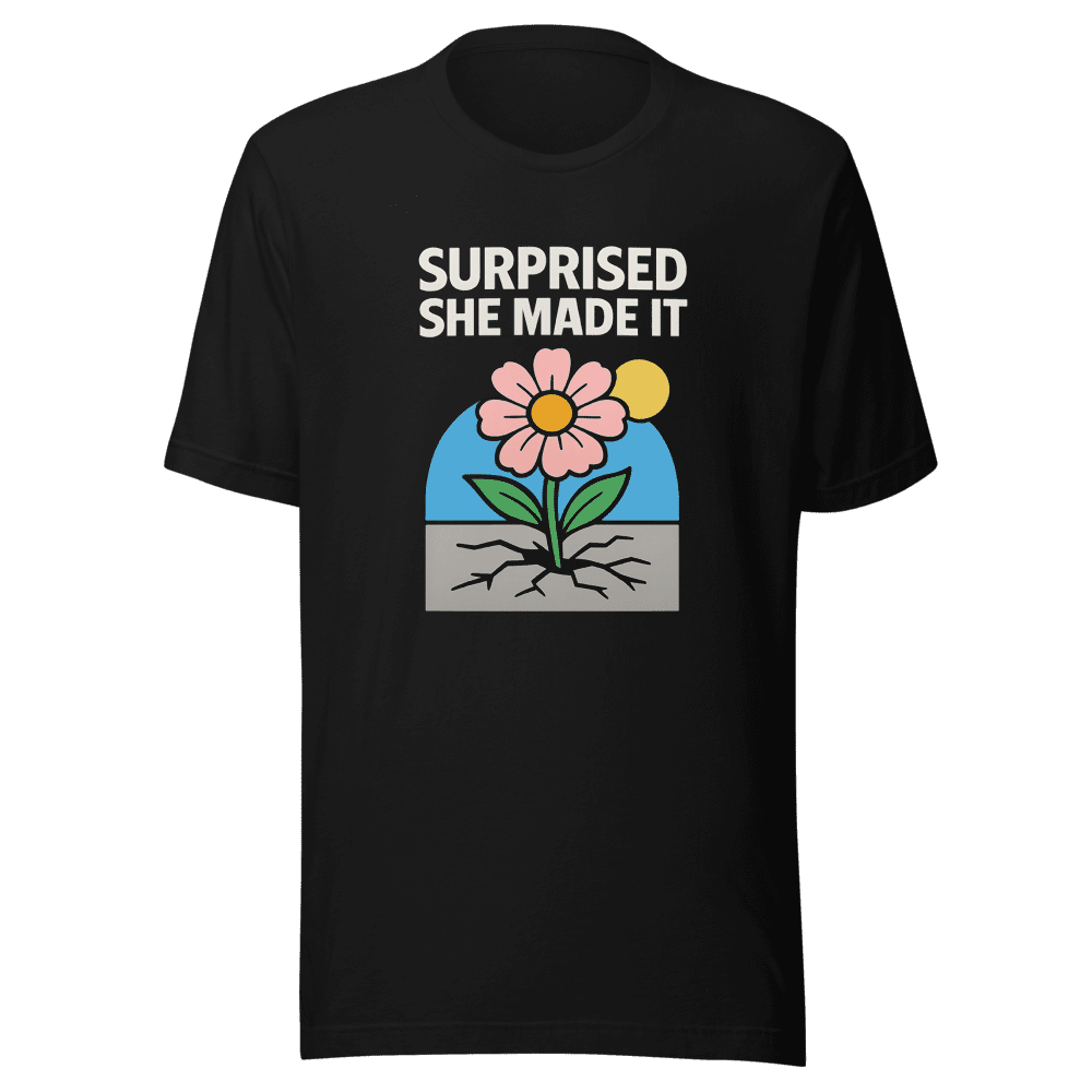 Surprised She Made It Trendy T-Shirt