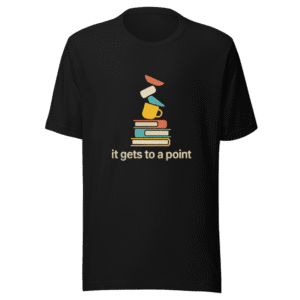 It Gets To A Point T-Shirt Viral Meme
