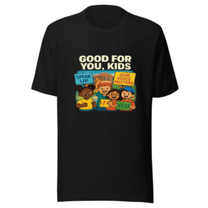 Good for You Kids Trendy T-Shirt