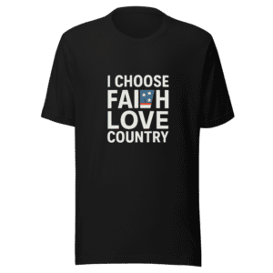 I Choose Faith Love Country Viral T-Shirt