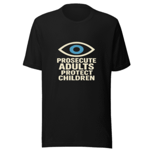 Prosecute Adults Protect Children T-Shirt