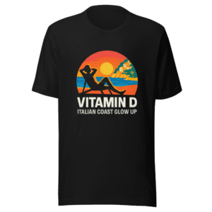 Vitamin D Italian Coast Glow Up Trendy T-Shirt