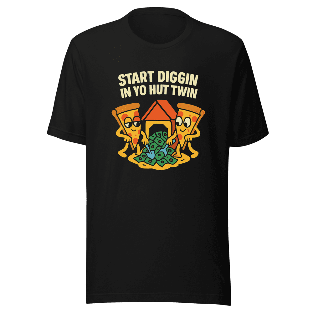 Diggin in Yo Hut Twin Trendy T-Shirt