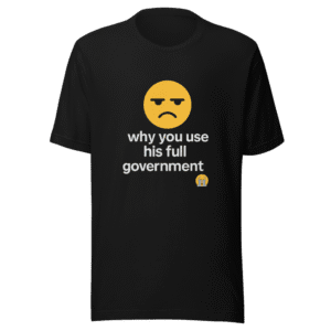 Full Government Name Viral Tweet T-Shirt