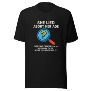 She Lied About Age Viral Tweet T-Shirt