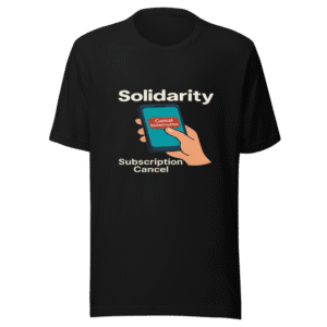 Solidarity Subscription Cancel Meme T-Shirt