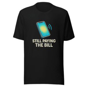 Still Paying The Bill Nostalgic Viral T-Shirt