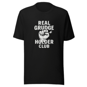 Real Grudge Holder Club Trendy Tee