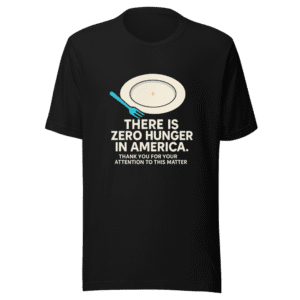 Zero Hunger America Viral Tweet T-Shirt